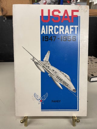 Item #73505 USAF Aircraft, 1947-1956. James C. Fahey