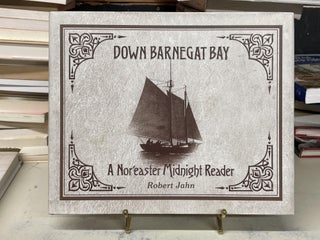 Item #73533 Down Barnegat Bay: A Nor'easter Midnight Reader. Robert Jahn