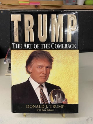 Item #73539 Trump: The Art of the Comeback. Donald J. Trump