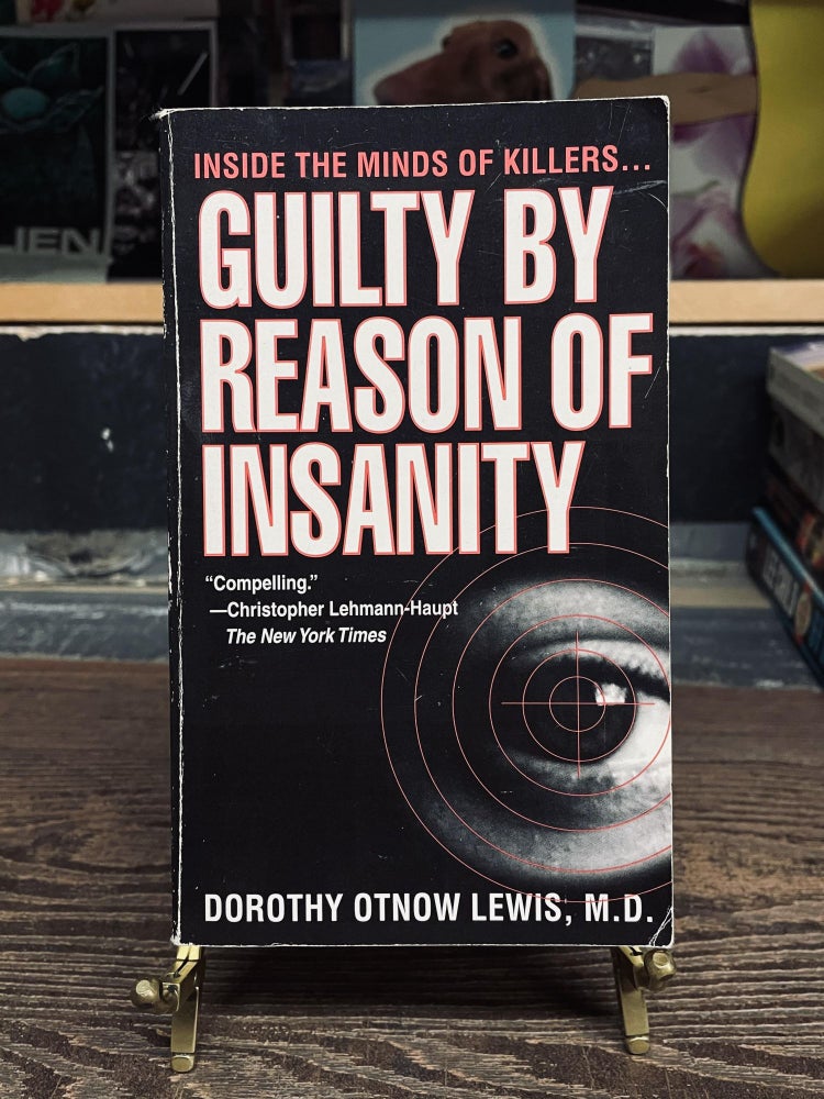 Item #73557 Guilty by Reason of Insanity. Dorothy Otnow Lewis.