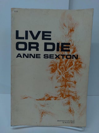 Item #73584 Live or Die. Anne Sexton