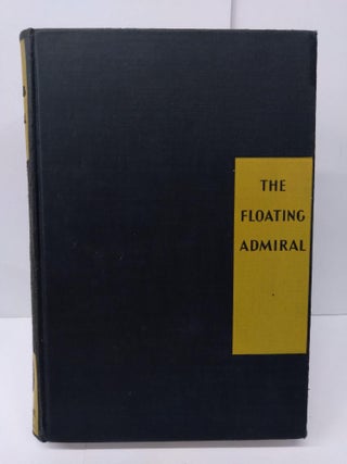 Item #73599 The Floating Admiral. Certain Members of the Detection Club