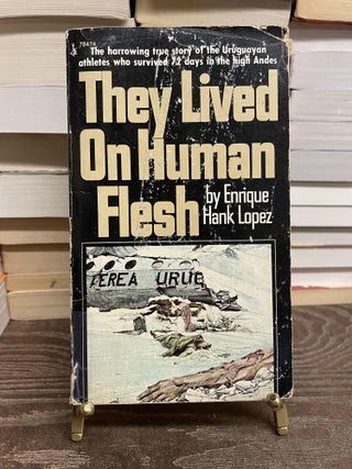 Item #73702 They Lived on Human Flesh. Hank Lopez