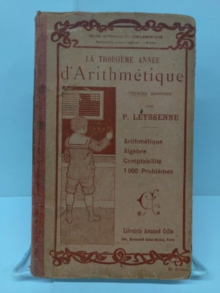 Item #73726 La Troisième Anne d' Arithhmetique. P. Leyssebbe