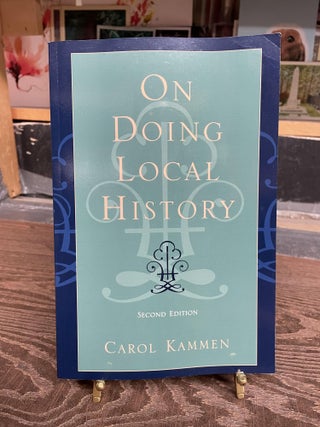 Item #73766 On Doing Local History (Second Edition). Carol Kammen