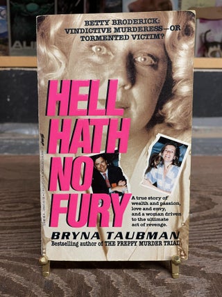 Item #73785 Hell Hath No Fury. Bryna Taubman