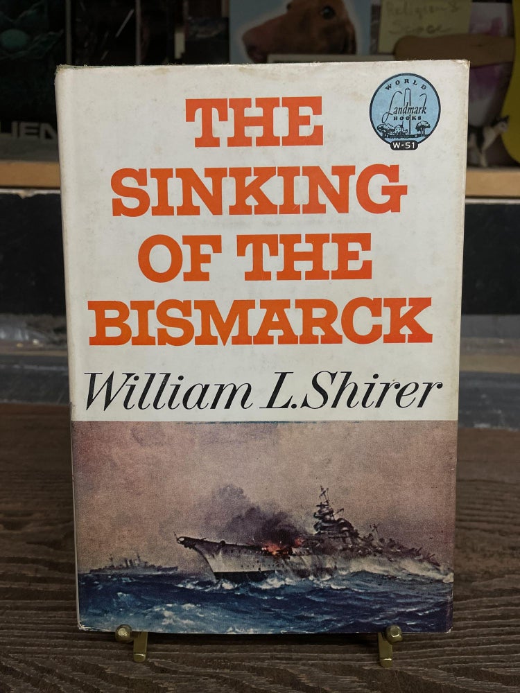 Item #73795 The Sinking of the Bismarck (Landmark Books W-51). William L. Shirer.