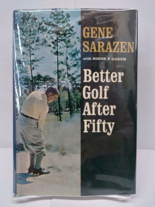 Item #73813 Better Golf After Fifty. Gene Sarazen