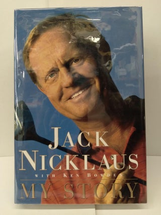 Item #73856 Jack Nicklaus: My Story. Jack Nicklaus