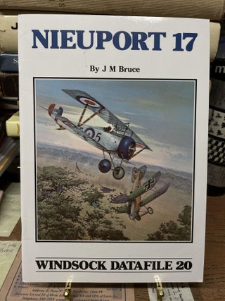 Item #73959 Nieuport 17 (Windsock Datafile 20). J. M. Bruce