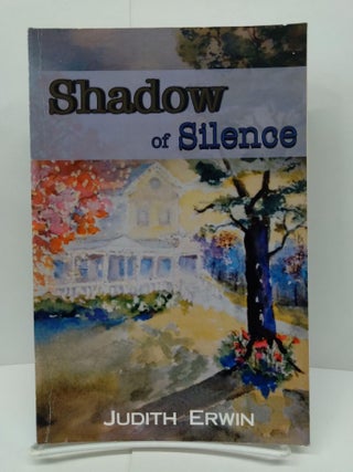Item #73972 Shadow of Silence. Judith Erwin