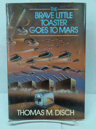 Item #73993 The Brave Little Toaster Goes to Mars. Thomas Disch