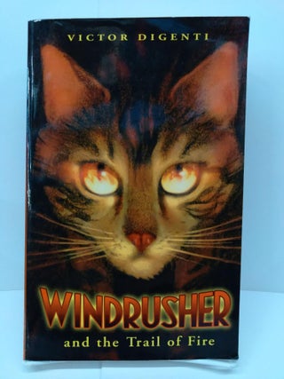 Item #73994 Windrusher: and the Trail of Fire. Victor Digenti