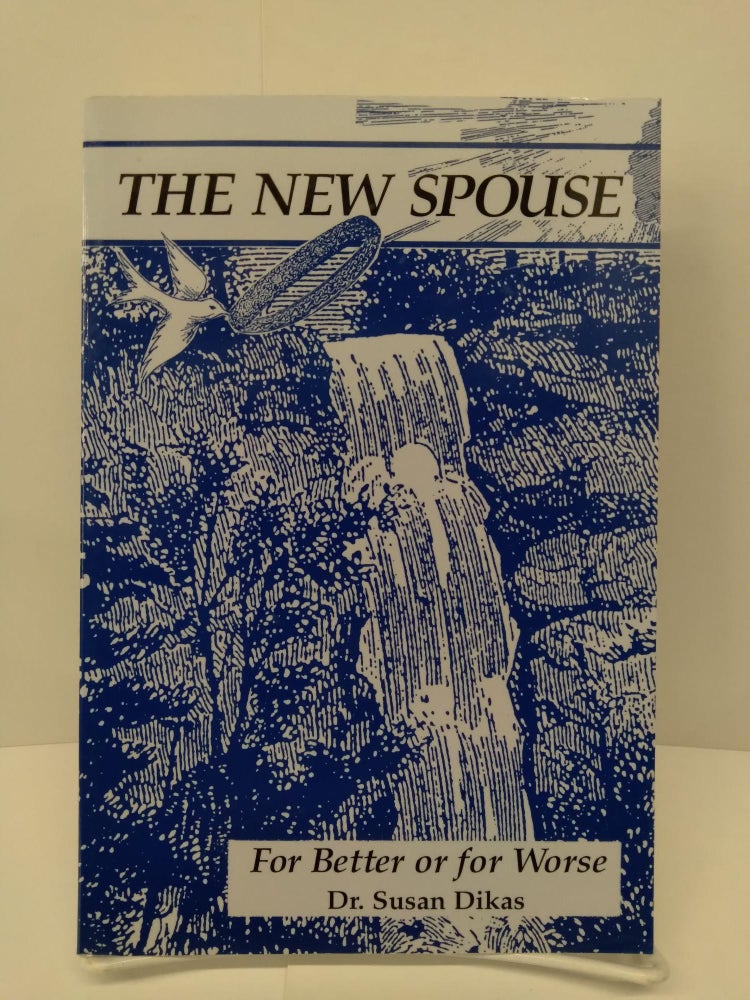 Item #73995 New Spouse: For Better or for Worse. Susan U. Dikas.