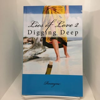 Item #74032 Lies of Love 2: Digging Deep. Rosayne