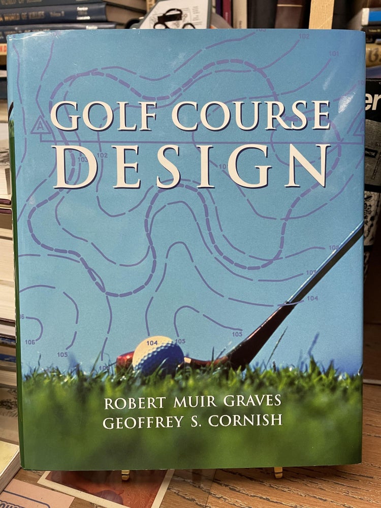 Item #74045 Golf Course Design. Robert Muir Grave, Geoffrey S. Cornish.