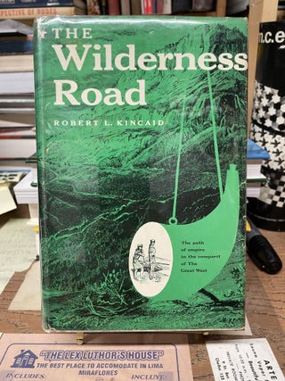 Item #74051 The Wilderness Road. Robert L. Kincaid