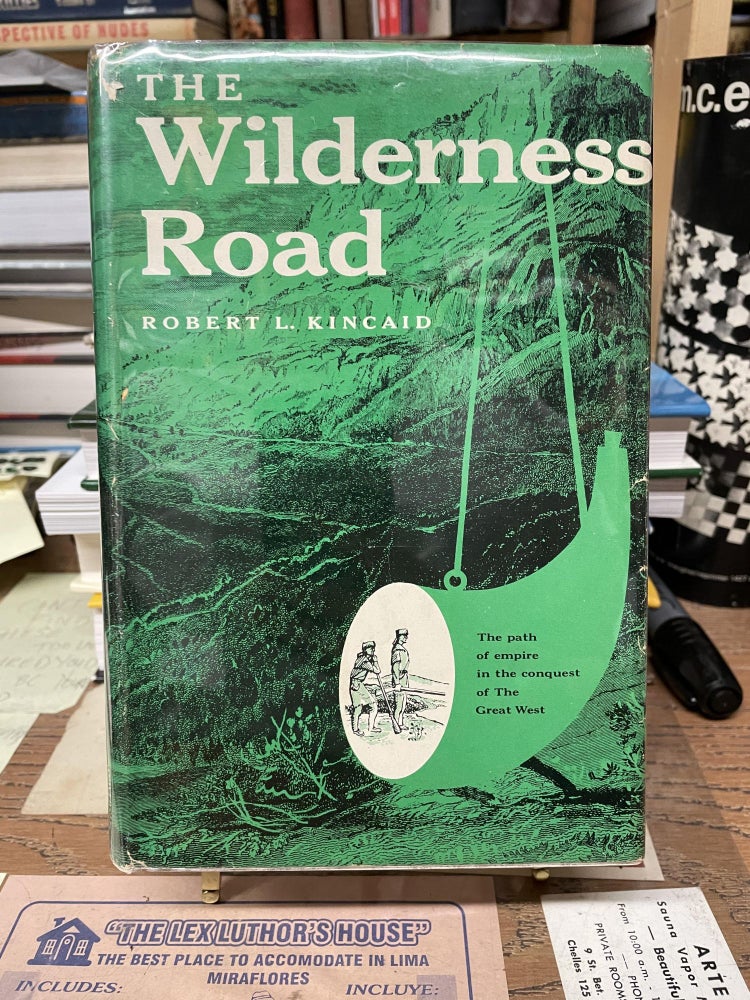 Item #74051 The Wilderness Road. Robert L. Kincaid.