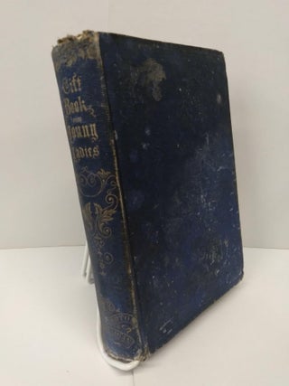 Item #74067 Gift Book for Young Ladies. Dr. WM. A. Alcott