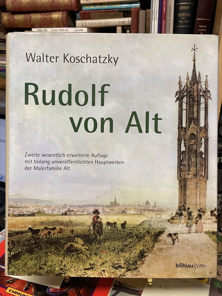 Item #74071 Rudolf von Alt. Walter Koschatzky.
