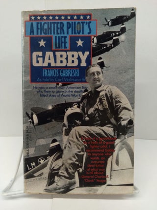 Item #74104 Gabby: A Fighter Pilot's Life. Francis Gabreski