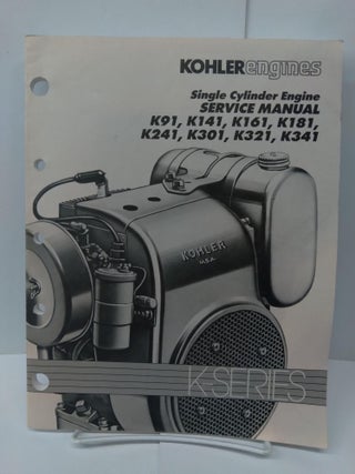 Item #74107 Kohler Engines: Single Cylinder Engine Service Manual K91, K141, K161, K181, K241,...