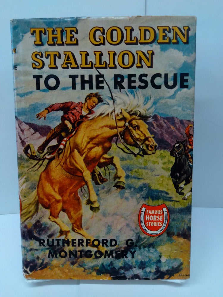 Item #74132 The Golden Stallion to the Rescue. Rutherford Montgomery.