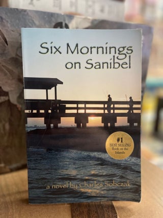 Item #74149 Six Mornings on Sanibel. Charles Sobczak