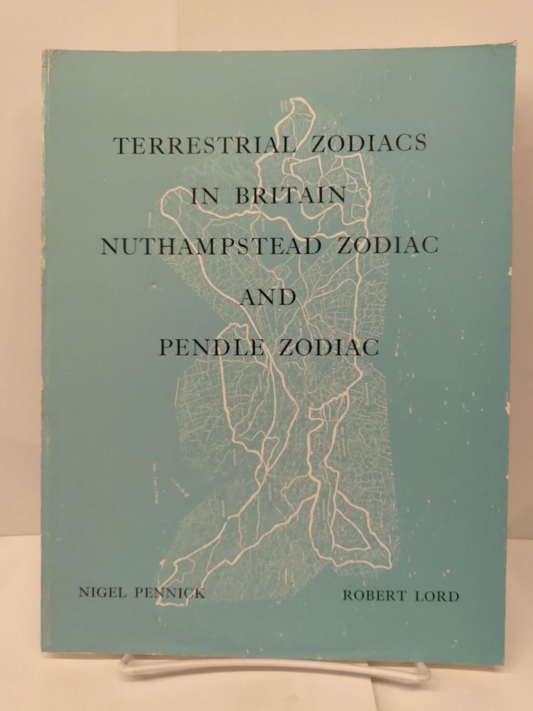 Item #74188 Terrestrial Zodiacs in Britain Nuthampstead Zodiac and Pendle Zodiac. Robert Pennick.