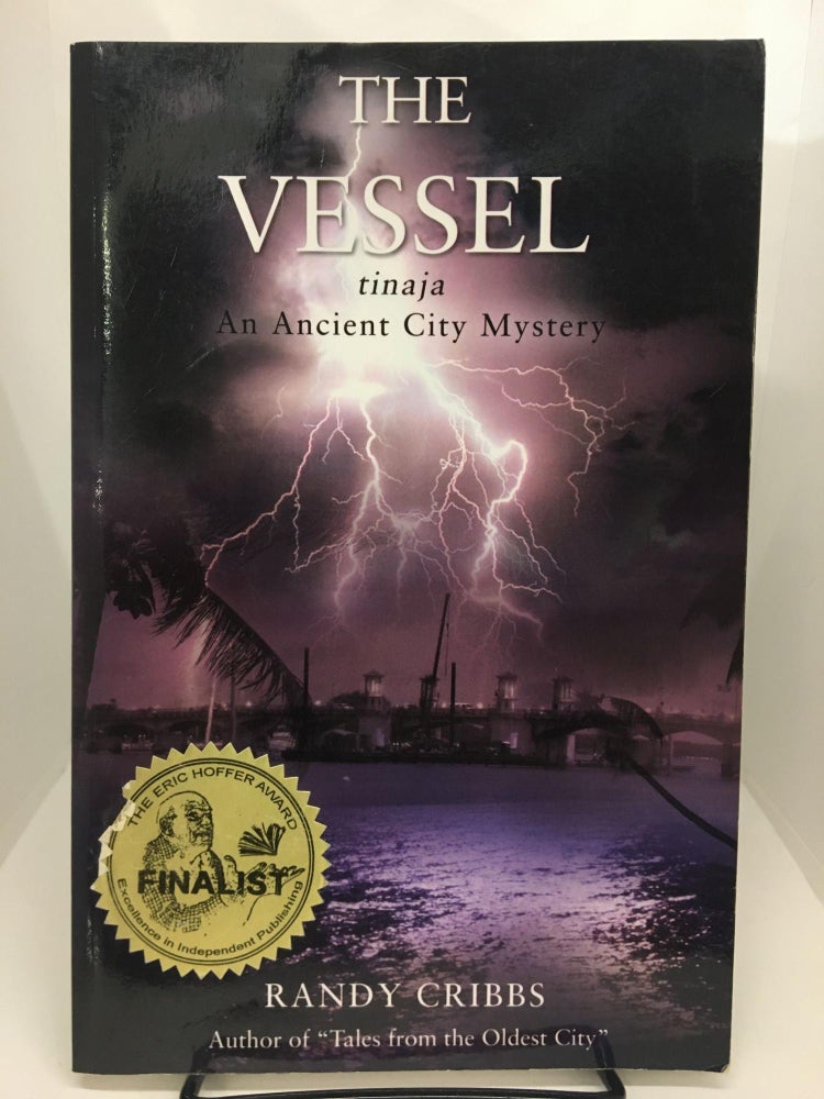 Item #74238 The Vessel : tinaja an ancient city mystery. Randy Cribbs.