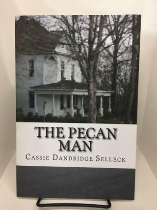 Item #74247 The Pecan Man. Cassie Selleck