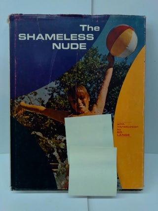 Item #74297 The Shameless Nude. Ed Lange