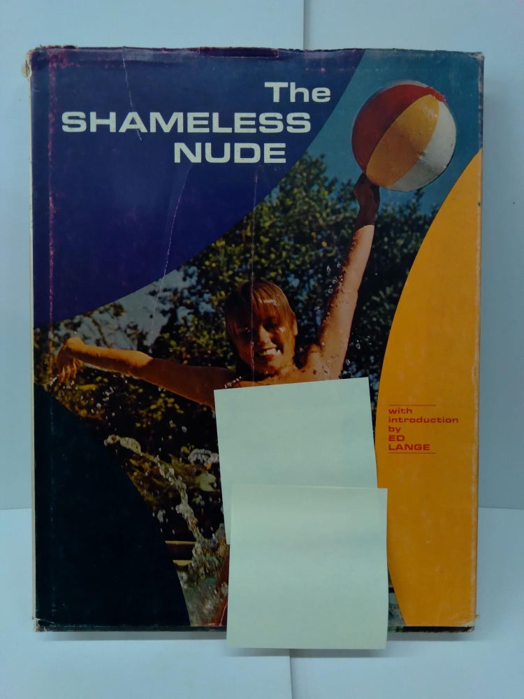 Item #74297 The Shameless Nude. Ed Lange.