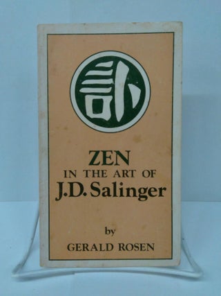 Item #74353 Zen in the Art of J.D. Salinger. Gerald Rosen