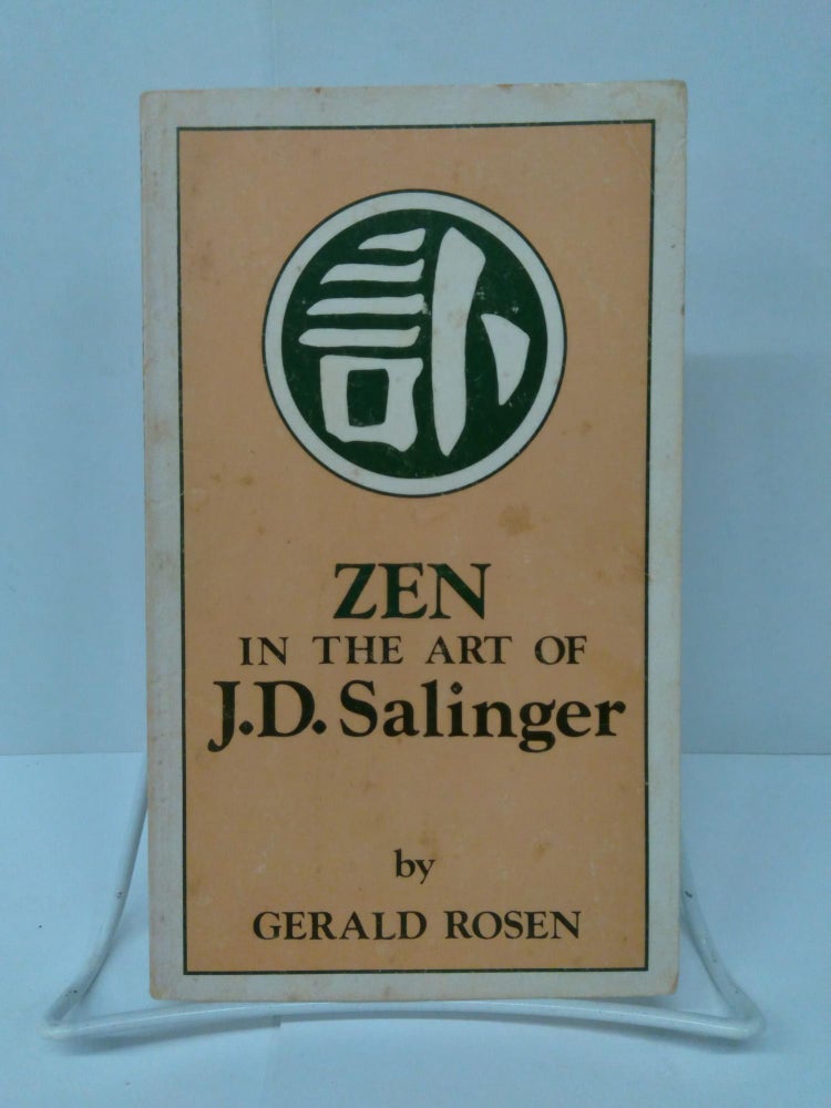 Item #74353 Zen in the Art of J.D. Salinger. Gerald Rosen.