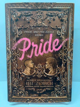 Item #74359 Pride: A Pride and Prejudice Remix. Ibi Zoboi