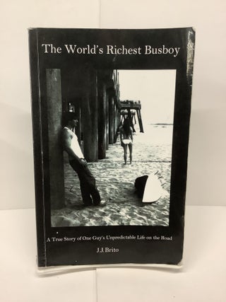 Item #74416 The World's Richest Busboy. J. J. Brito