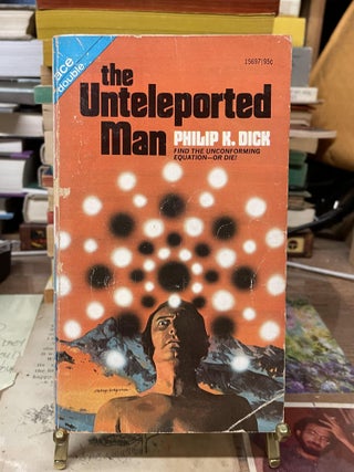 Item #74420 The Unteleported Man / Dr. Futurity (Ace Double 15697). Philip K. Dick