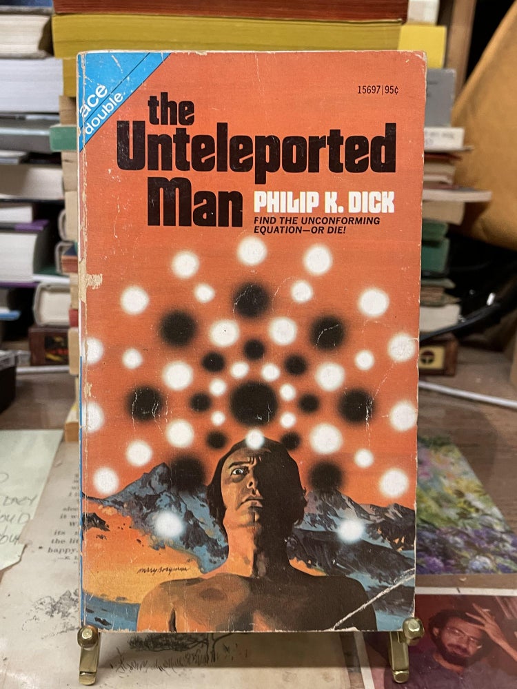 Item #74420 The Unteleported Man / Dr. Futurity (Ace Double 15697). Philip K. Dick.