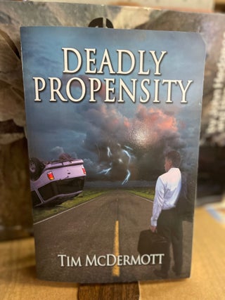 Item #74444 Deadly Propensity. Tim McDermott