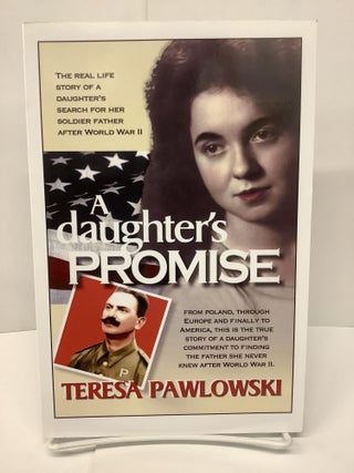 Item #74475 A Daughter's Promise. Teresa Pawlowski