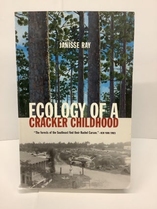 Item #74476 Ecology of a Cracker Childhood. Janisse Ray