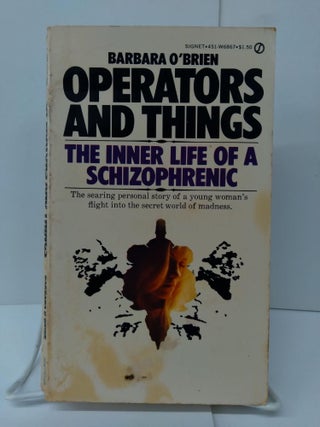 Item #74503 Operators and Things: The Inner Life of a Schizophrenic. Barbara O'Brien