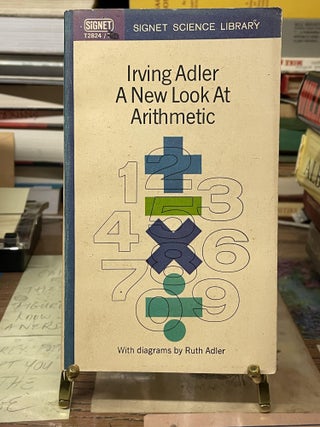 Item #74522 A New Look at Arithmetic. Irving Adler