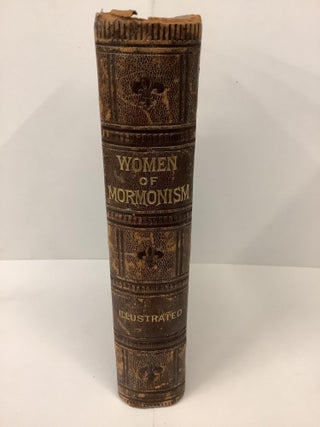 Item #74601 The Women of Mormonism; or the Story of Polygamy. Jennie Froiseth