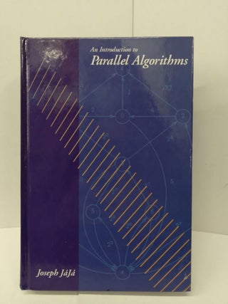 Item #74606 An Introduction to Parallel Algorithms. Joseph JaJa