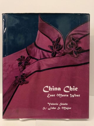 Item #74663 China Chic: East Meets West. Valerie Steele