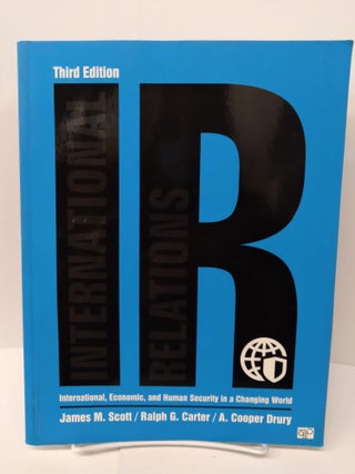 Item #74665 IR: International, Economic, and Human Security in a Changing World. James M. Scott