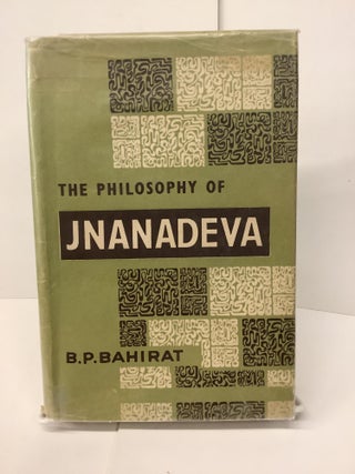 Item #74668 The Philosophy of Jnanadeva. B. P. Bahirat