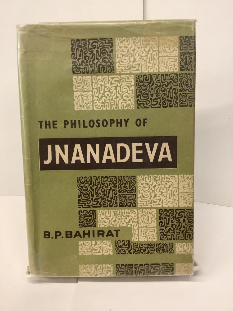 Item #74668 The Philosophy of Jnanadeva. B. P. Bahirat.